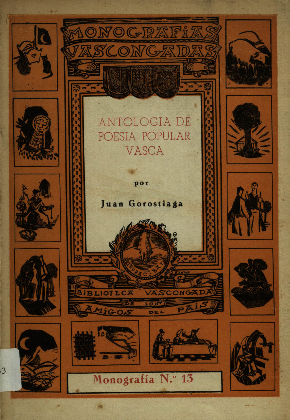 					Ver Núm. 13 (1955): Antología de poesía popular vasca / Juan Gorostiaga
				