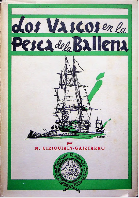 					Ver 1961: Los vascos en la pesca de la ballena / M. Ciriquiain-Gaiztarro
				