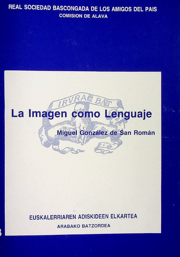 					Ver Núm. 38 (1991): La imagen como lenguaje / Miguel González de San Román
				