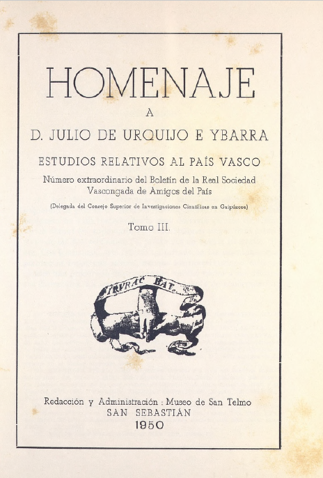 					Ikusi Zk. NUMERO EXTRAORDINARIO TOMO III (1949): HOMENAJE A D. JULIO DE URQUIJO E YBARRA
				